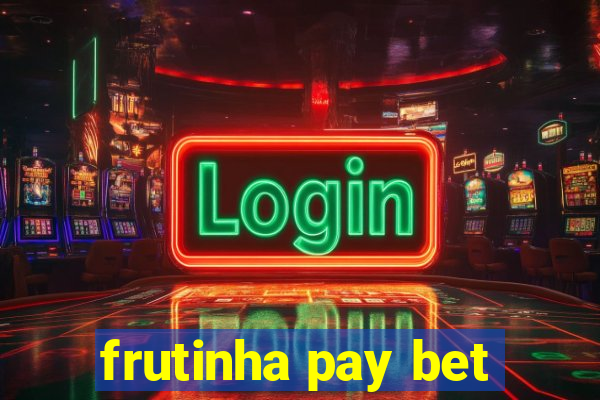 frutinha pay bet